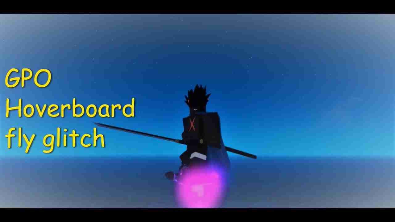 Hoverboard fly glitch (Grand Piece Online) KIVIAC