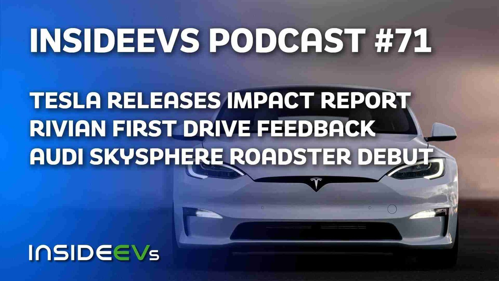 Tesla Releases Impact Report, Rivian Customer First-Drive Review