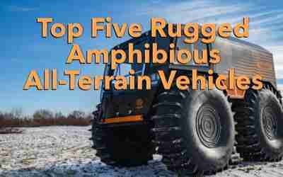 Top 5 Rugged Amphibious All Terrain Vehicles