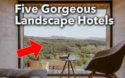 Top 5 Landscape Hotels To Visit