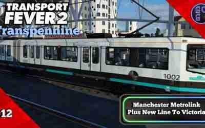 Manchester Metrolink | Transport Fever 2 Transpennine #12