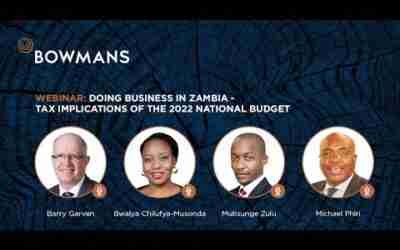 Webinar: Doing Business in Zambia – Tax implications of the 2022 National Budget