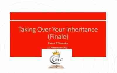 Taking Over Your Inheritance (Finale) | Pastor S Dlamuka | 21 November 2021