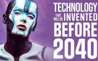 Technology That Will Be Invented Before 2040