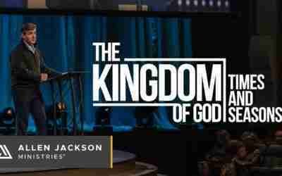 The Kingdom of God – Times and Seasons