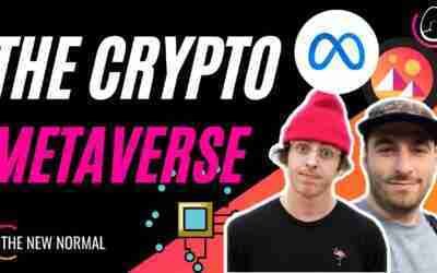 The Crypto Metaverse Explained. – The New Normal EP 21