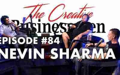 Nevin Sharma : The Creative Businessmen #84