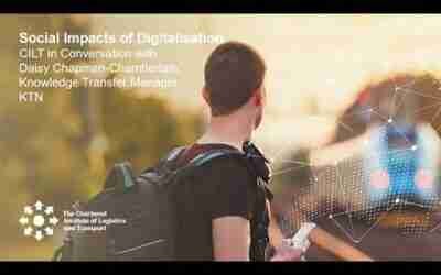 Social Impacts Of Digitalisation: CILT In Conversation With Daisy Chapman-Chamberlain