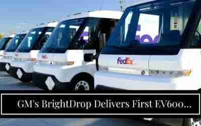 GM's BrightDrop Delivers First EV600 Electric Vans To FedEx