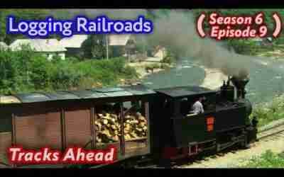 Carpathian Logging Railroad – Tracks Ahead (S6|E9)