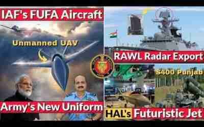 Indian Defence News: IAF's FUFA Project, RAWL-03 Radar Export, HAL's New Futuristic Aircraft