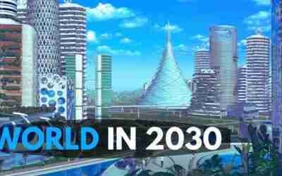 The World in 2030: Future Technologies, What 2030 Might Be Like, Top 10 Future Inventions