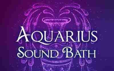 Aquarius Season Sound Bath & Astrology Meditation