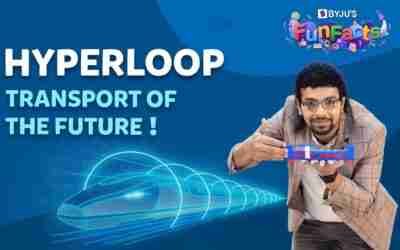 How Does The Hyperloop Work? | BYJU’S Fun Facts