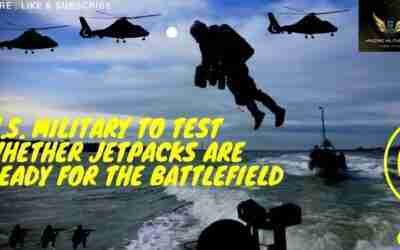 Amazing News!!! US Military To Test Whether Jetpacks Are Ready For The Battlefield