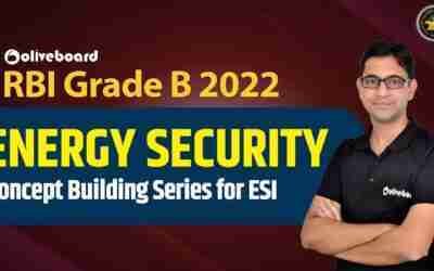 Concept Building Series for ESI | ESI Lectures for RBI Grade B 2022 | Energy Security