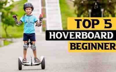 Top 5 Best Hoverboards For Beginners That Will Make It Easy For You To Jump on This Trend