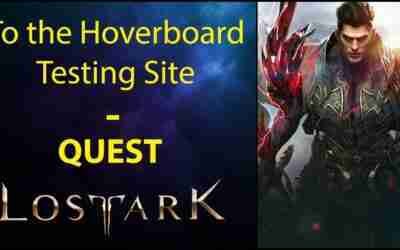 To the Hoverboard Testing Site – Quest – Lost Ark