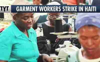 Sweatshop Workers In Haiti Strike For Livable Wages