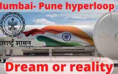 Mumbai – Pune  Hyperloop!?Reality in India?
