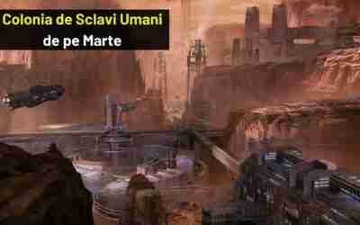 Colonia de Sclavi Umani de pe Marte