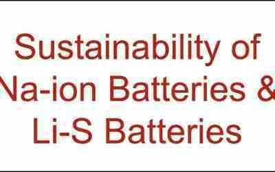 Sustainability of Na-ion batteries and Li-S batteries