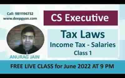 ? FREE CS Executive Tax Laws Video Lectures for June 2022 / Dec 2022 Chapter 4 – Salaries – Class 1
