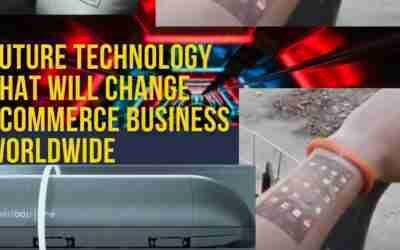 Future technology that will change ecommerce business worldwide