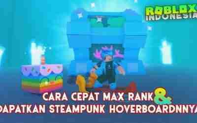CARA CEPATKU DAPATKAN STEAMPUNK HOVERBOARD DAN MAX LEVEL DI PET SIMULATOR X