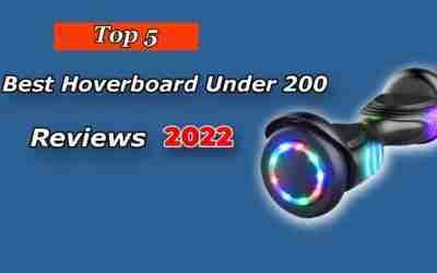 Top 5 Best Hoverboard Under 200 [2022 Reviews]