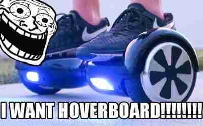 I WANT A HOVERBOARD