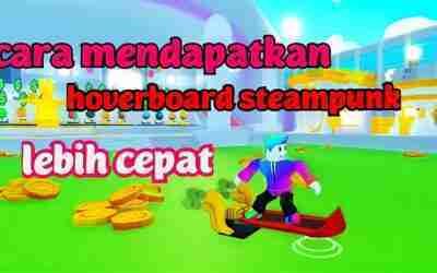 cara mendapatkan steampunk hoverboard lebih cepat
