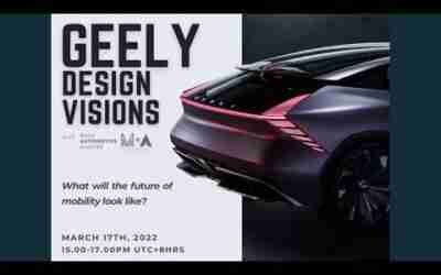 Geely Design Visions Event March 17th 2022 – Future Concepts in Mobility