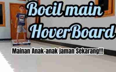 BOCIL MAIN HOVERBOARD || MAINAN ANAK JAMAN SEKARANG
