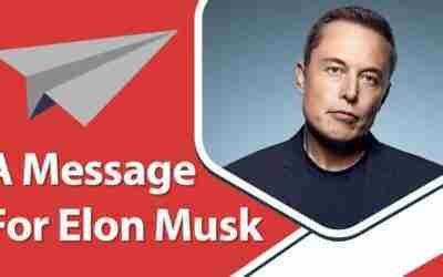 A Message For Elon Musk