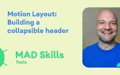 Motion Layout: Building a collapsible header – MAD Skills