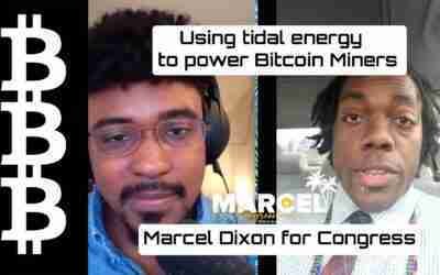 Marcel Dixon for Congress | Using Tidal Energy to Power Bitcoin Miners, and Repair Black America