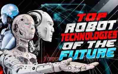 Exploring the Future | Top Robot Technologies of the Future