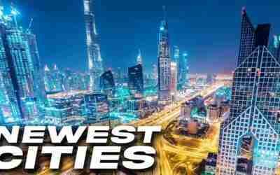 World's Newest Cities