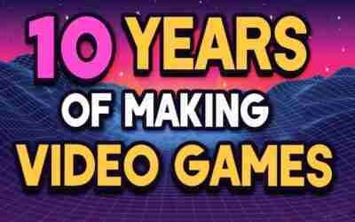 What I learned after 10 Years of Game Development!
