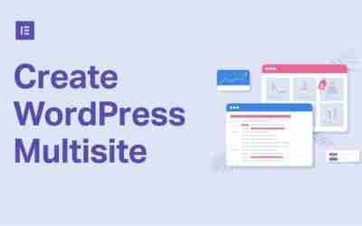 How to Create a Multisite on WordPress to Manage Multiple Sites