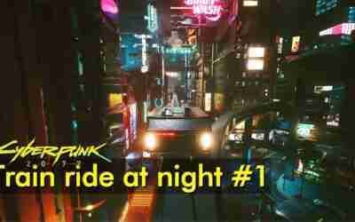 Train ride at night – Watson area | Cyberpunk 2077