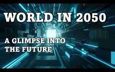 WORLD IN 2050 – A Glimpse Into the Amazing Technologies of the Future World