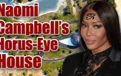 The Interesting And Satanic House of Naomi Campbell (THE HORUS-EYE HOUSE) – 2 STRONG 2022