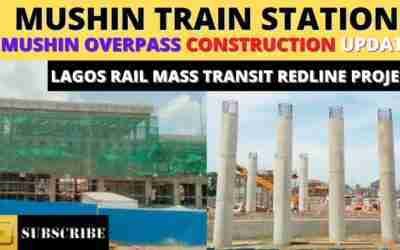Mushin Train Station and Mushin Overpass Bridge Construction Update Lagos Rail Mass Transit Project