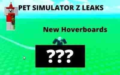 PET SIMULATOR Z LEAKS (NEW HOVERBOARDS)