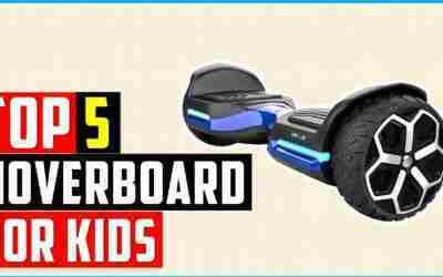 Top 5: Best Hoverboards for Kids 2022