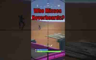 Who misses Fortnite hoverboards?