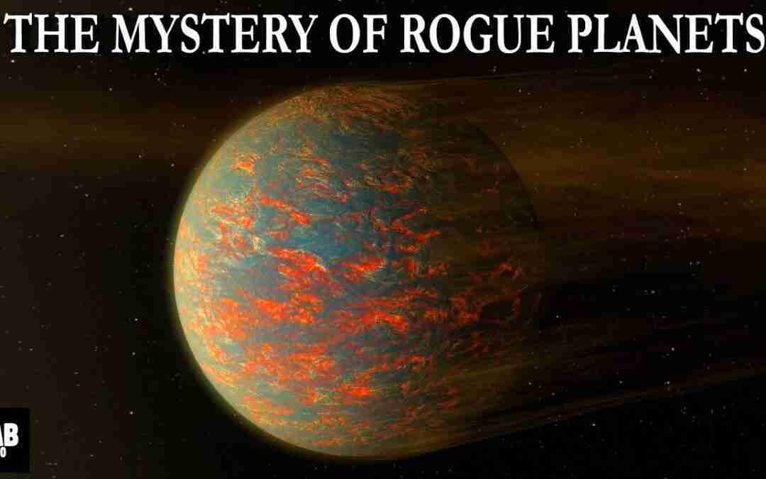The Mysterious Planets that Wander The Galaxy : What are Rogue Planets?