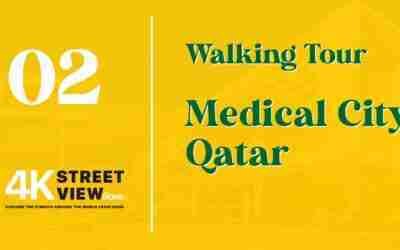 4K Qatar Street View Walk from Medical City to Barwa City – May 2022